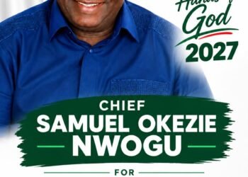 Chief Samuel Okezie Nwogu: A New Vision For Effective Representation in Ukwa Federal Constituency