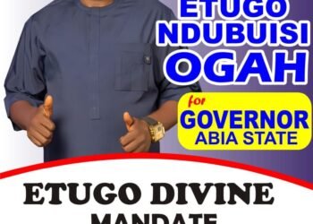 ETUGO DIVINE MANDATE: WE DO NOT NEED ‘ABIA REJOICE’ TO WIN 2027 ABIA GOVERNORSHIP